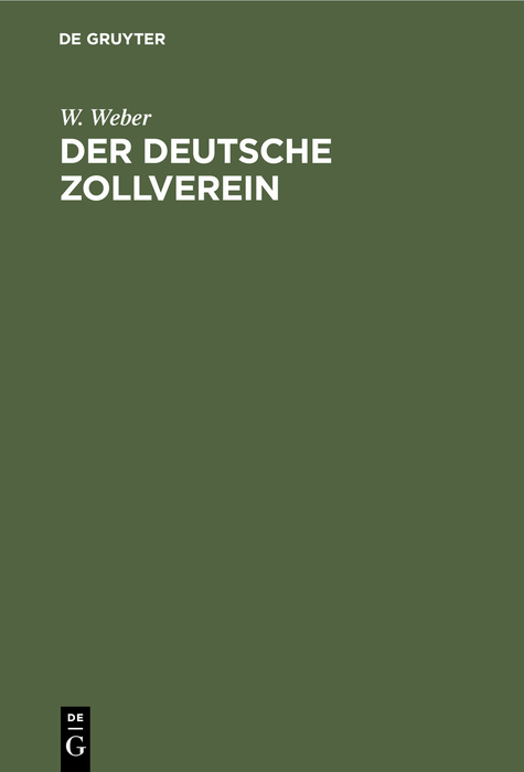 Der deutsche Zollverein - W. Weber