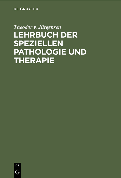 Lehrbuch der speziellen Pathologie und Therapie - Theodor v. J&uuml;rgensen