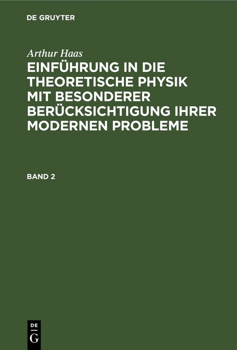 Arthur Haas: Einf&uuml;hrung in die theoretische Physik mit besonderer... / HAAS: EINF. IN DIE THEORET. PHYSIK BD. 2 2A HETP - Arthur Haas