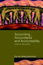 Accounting, Accountants and Accountability -  Norman Macintosh