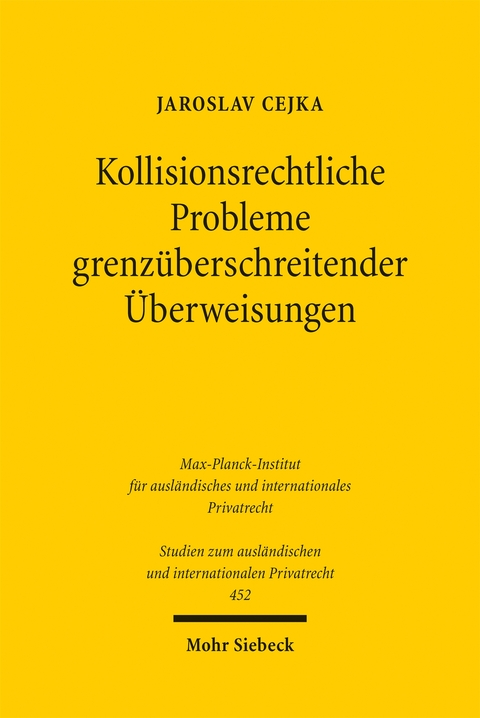 Kollisionsrechtliche Probleme grenzüberschreitender Überweisungen - Jaroslav Cejka