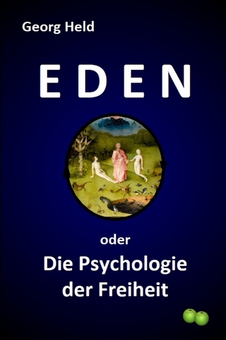 Eden oder Die Psychologie der Freiheit