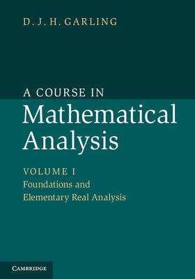 Course in Mathematical Analysis: Volume 1, Foundations and Elementary Real Analysis
