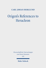 Origen's References to Heracleon - Carl Johan Berglund