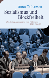 Sozialismus und Blockfreiheit - Arno Tr&uuml;ltzsch
