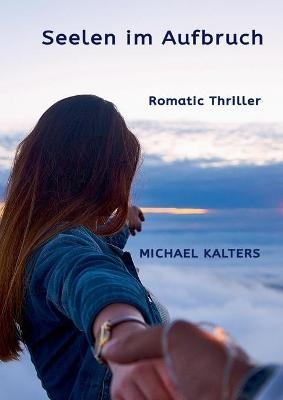 Seelen im Aufbruch - Michael Kalters