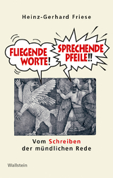 Fliegende Worte - Sprechende Pfeile - Heinz-Gerhard Friese