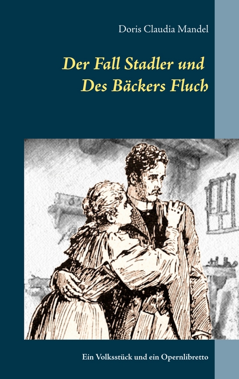 Der Fall Stadler und Des B&auml;ckers Fluch - Doris Claudia Mandel