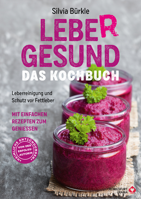 LebeR gesund - Das Kochbuch - Silvia B&uuml;rkle