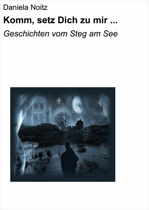 Komm, setz Dich zu mir ... - Daniela Noitz