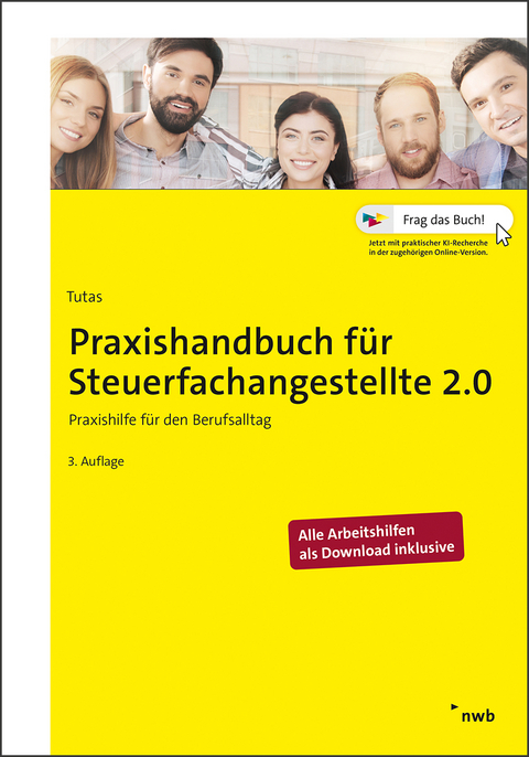 Praxishandbuch f&uuml;r Steuerfachangestellte 2.0 - Mario Tutas, S&ouml;nke Arendt B.A., Mentor Grapci, Anika Hildebrand, Ingo Kruse, Christian Lange, Michael Schick, Marcel Sch&uuml;tt, Sabine Sch&uuml;tt