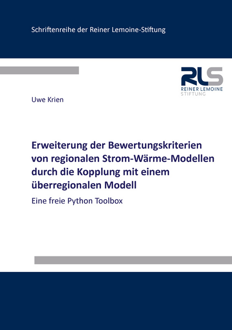Erweiterung der Bewertungskriterien von regionalen Strom-W&auml;rme-Modellen durch die Kopplung mit einem &uuml;berregionalen Modell - Uwe Krien
