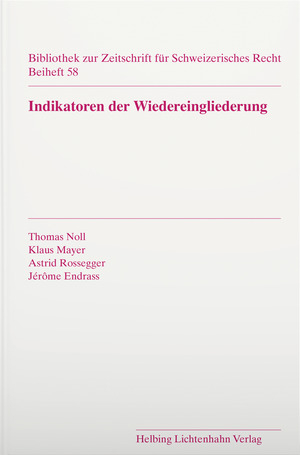 Indikatoren der Wiedereingliederung - Thomas Noll, Klaus Mayer, Astrid Rossegger, J&eacute;r&ocirc;me Endrass