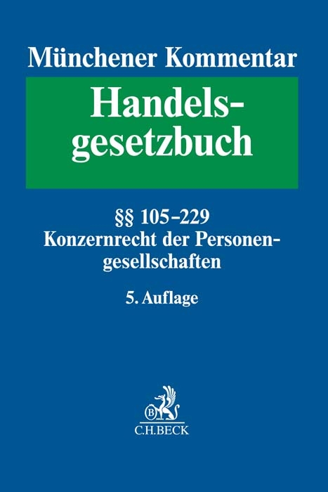M&uuml;nchener Kommentar zum Handelsgesetzbuch Bd. 2: Zweites Buch. Handelsgesellschaften und stille Gesellschaft. Erster Abschnitt. Offene Handelsgesellschaft, &sect;&sect; 105-160. Zweiter Abschnitt. Kommanditgesellschaft: &sect;&sect; 161-177a, Konzernrecht derPersonengesellschaften - 