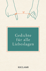 Gedichte f&uuml;r alle Liebeslagen - 