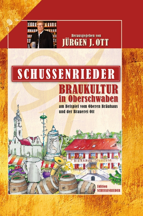 Schussenrieder Braukultur in Oberschwaben - 