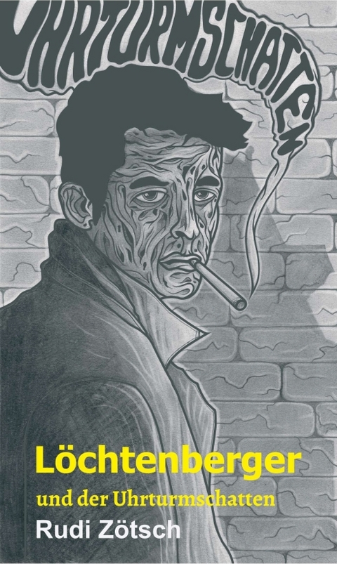 L&ouml;chtenberger und der Uhrturmschatten - Rudi Z&ouml;tsch