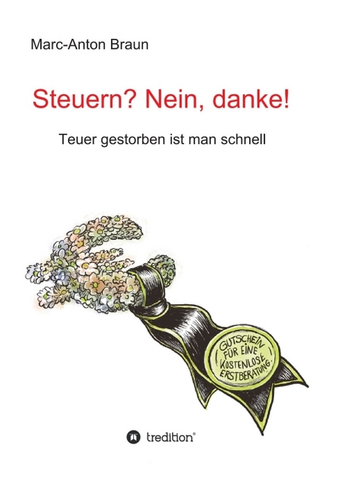 Steuern? Nein, danke! - Marc-Anton Braun