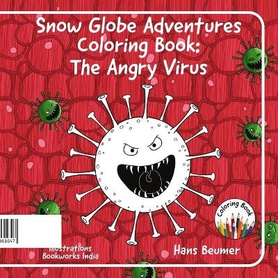 Snow Globe Adventures Coloring Book: The Angry Virus - Hans Beumer