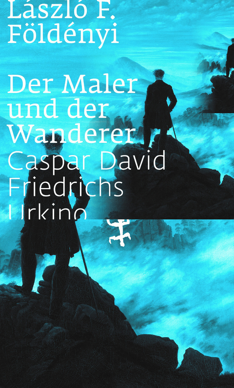 Der Maler und der Wanderer - L&aacute;szl&oacute; F. F&ouml;ld&eacute;nyi