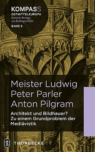 Meister Ludwig – Peter Parler – Anton Pilgram