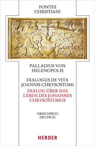 Dialogus de vita Joannis Chrysostomi – Dialog über das Leben des Johannes Chrysostomus