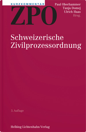 Kurzkommentar ZPO - Samuel Baumgartner, Alexander Brunner, Felix Dasser, Tanja Domej, Lorenz Droese, Christian Fraefel, Urs Gloor, Ulrich Haas, Urs H. Hoffmann-Nowotny, Ingrid Jent-S&oslash;rensen, Regina Kiener, Sabine Kofmel Ehrenzeller, Christian K&ouml;lz, Georg Naegeli, Paul Oberhammer, Roman Richers, Michael Schlumpf, Markus Schott, Miguel Sogo, Christian Stalder, Ya&euml;l Strub, Martin Tanner, Barbara Umbricht Lukas, Moritz Vischer, Philipp Weber, Roger Weber, Katrin Brunner