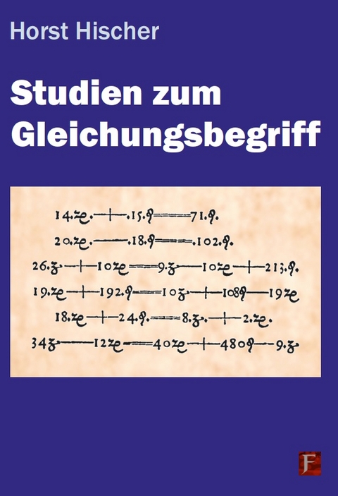Studien zum Gleichungsbegriff - Horst Hischer