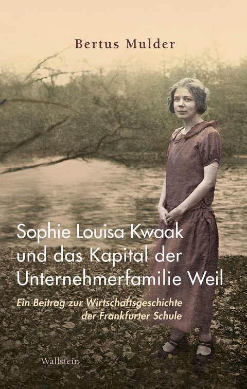 Sophie Louisa Kwaak und das Kapital der Unternehmerfamilie Weil - Bertus Mulder