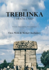 The Treblinka Death Camp - Chris Webb, Michal Chocholat&yacute;