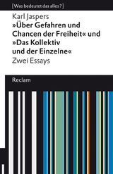 "&Uuml;ber Gefahren und Chancen der Freiheit" und "Das Kollektiv und der Einzelne". Zwei Essays - Karl Jaspers