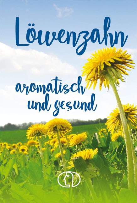 L&ouml;wenzahn - aromatisch und gesund - Grit Nitzsche
