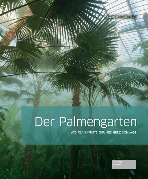 Der Palmengarten - Sabine B&ouml;rchers