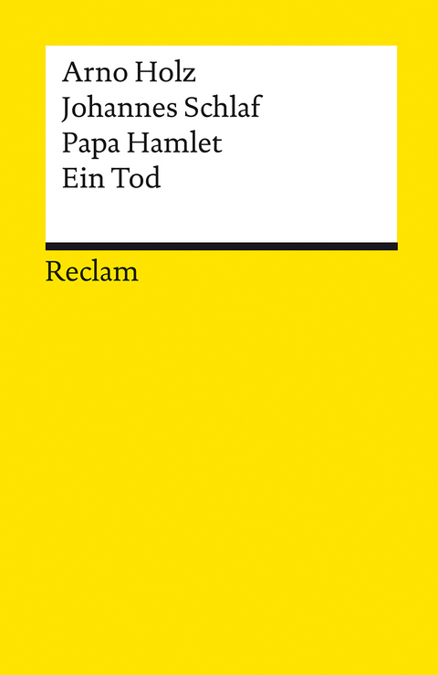 Papa Hamlet &middot; Ein Tod - Arno Holz, Johannes Schlaf