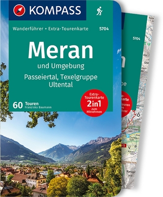 KOMPASS Wanderführer Meran und Umgebung, Passeiertal, Texelgruppe, Ultental, 60 Touren