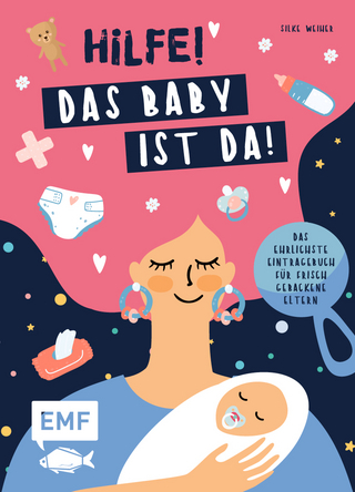 Hilfe! Das Baby ist da! – Das ehrlichste Eintragebuch für frisch gebackene Eltern