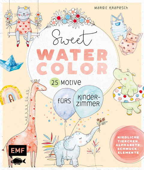 Sweet Watercolor &ndash; 25 Motive f&uuml;rs Kinderzimmer malen - Margit Krapesch