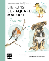 Die Kunst der Aquarellmalerei &ndash; Tiere: alle Watercolor-Grundlagen, Techniken und Motive Step by Step - Laura Stahlmann