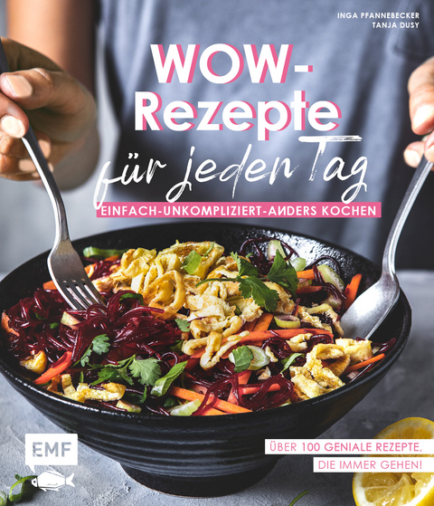 Wow-Rezepte f&uuml;r jeden Tag - Tanja Dusy, Inga Pfannebecker