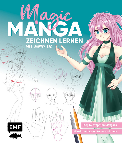 Magic Manga &ndash; Zeichnen lernen mit Jenny Liz - Jenny Lachenmaier