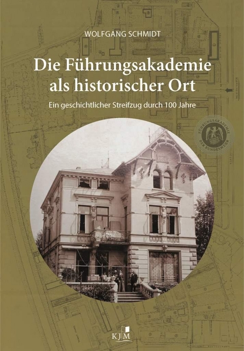 Die F&uuml;hrungsakademie der Bundeswehr als historischer Ort - Wolfgang Schmidt