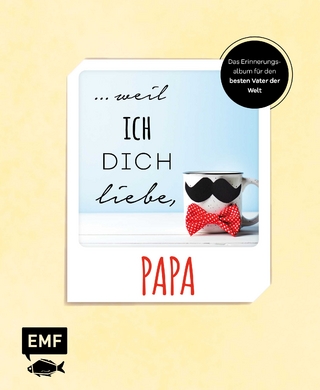 ... weil ich dich liebe, Papa – Das Erinnerungsalbum