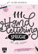 111 Handlettering-Spr&uuml;che f&uuml;r alle Anl&auml;sse &ndash; Der gro&szlig;e Vorlagen-Block - Franziska Feistner