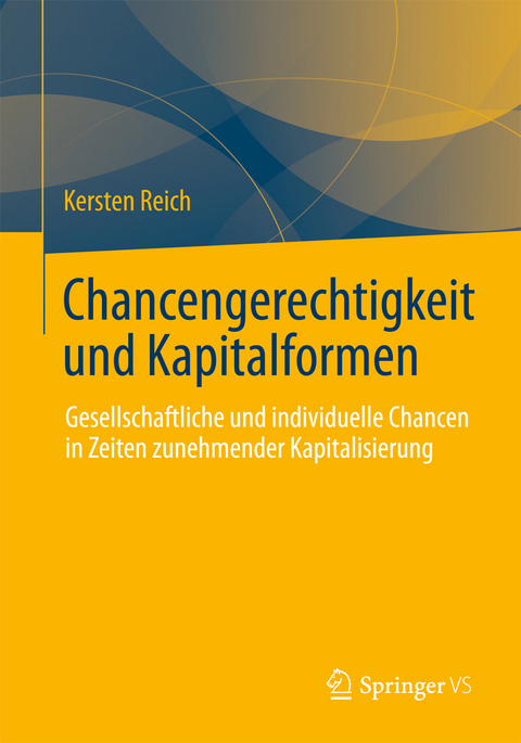 Chancengerechtigkeit und Kapitalformen - Kersten Reich