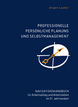 Professionelle Planung und Selbstmanagement - J&uuml;rgen Lauber