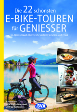 Die 22 sch&ouml;nsten E-Bike-Touren f&uuml;r Genie&szlig;er
