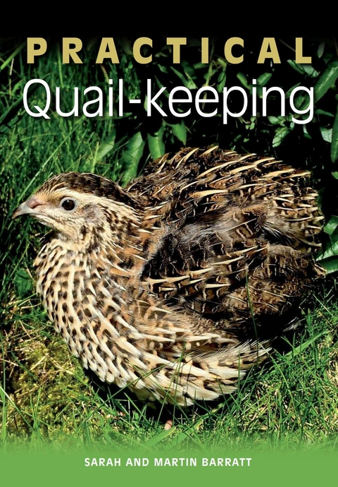 Practical Quail-keeping - Sarah Barratt, Martin Barratt