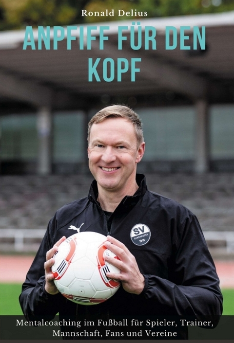 Anpfiff f&uuml;r den Kopf - Ronald Delius