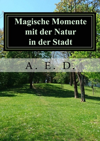 Magische Momente / Magische Momente mit der Natur in der Stadt