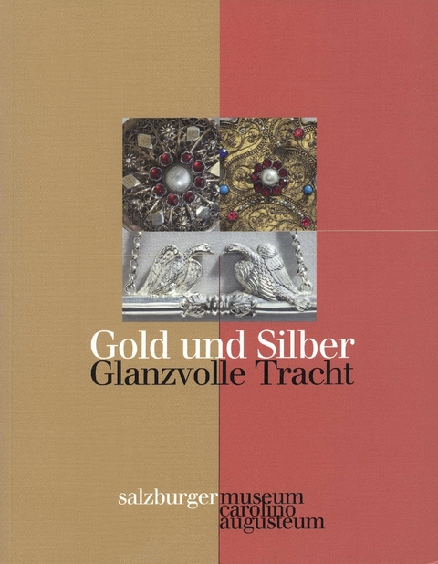 Gold und Silber - Glanzvolle Tracht - Ernestine Hutter